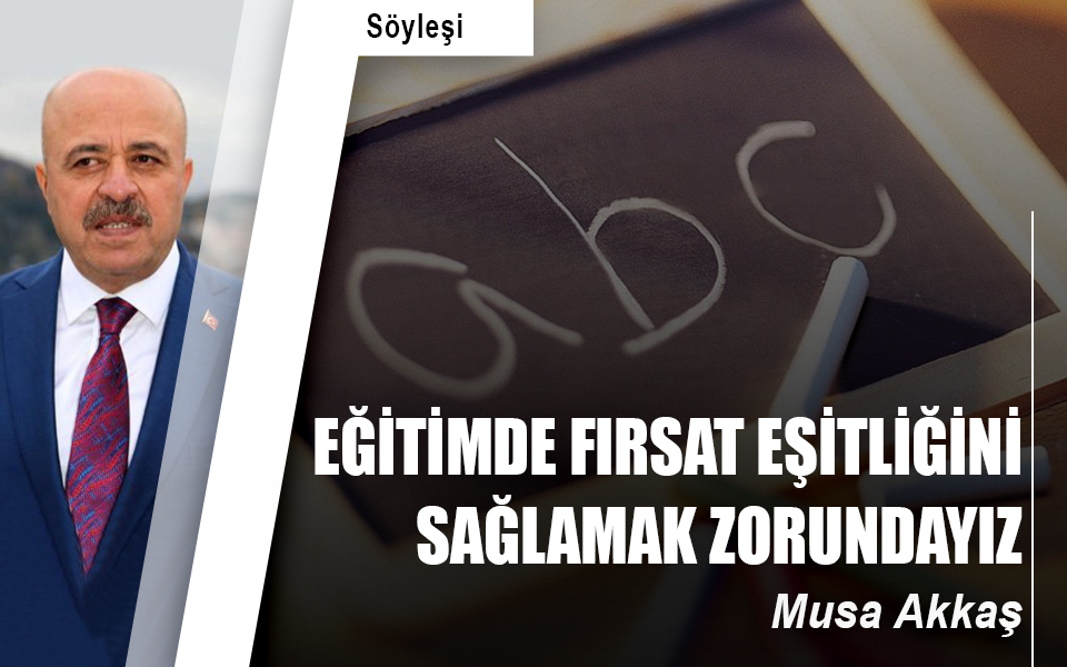 220548EĞİTİMDE FIRSAT EŞİTLİĞİNİ SAĞLAMAK ZORUNDAYIZ.jpg